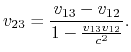 $\displaystyle v_{23} = {v_{13} - v_{12}\over 1 - {v_{13}v_{12}\over c^2}}.$