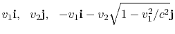 $\displaystyle v_1{\bf i}, ~~ v_2{\bf j}, ~~ -v_1{\bf i} - v_2\sqrt{1-v_1^2/c^2}{\bf j}$