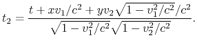 $\displaystyle t_2 = {t+xv_1/c^2+yv_2\sqrt{1-v_1^2/c^2}/c^2\over
\sqrt{1-v_1^2/c^2}\sqrt{1-v_2^2/c^2}}.
$