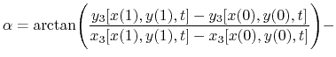 $\displaystyle \alpha = \arctan\Biggl ( {y_3[x(1),y(1),t]-y_3[x(0),y(0),t]\over
x_3[x(1),y(1),t]-x_3[x(0),y(0),t]}\Biggr ) -
$