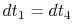 $ dt_1=dt_4$