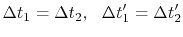 $\displaystyle \Delta t_1 = \Delta t_2, ~~\Delta t'_1 = \Delta t'_2$