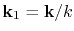 $ {\bf k}_1 = {\bf k}/k$