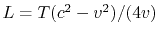$ L = T(c^2-v^2)/(4v)$