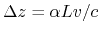 $ \Delta z = \alpha Lv/c$