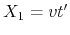 $ X_1=vt'$