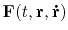 $ {\bf F}(t, {\bf r}, {\bf\dot r})$