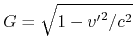 $\displaystyle G=\sqrt{1-{v'}^2/c^2}
$
