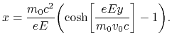 $\displaystyle x = {m_0c^2\over eE}\biggl ( \cosh\biggl [ {eEy\over m_0v_0c}\biggr ] -
1\biggr ).
$