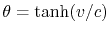 $ \theta=\tanh(v/c)$