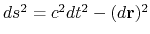 $ ds^2=c^2dt^2-(d{\bf r})^2$