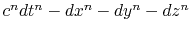 $ c^ndt^n-dx^n-dy^n-dz^n$