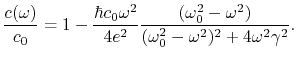 $\displaystyle {c(\omega)\over c_{0}} = 1 - {\hbar c_{0}\omega^{2}\over 4e^{2}}{...
... \omega^{2})\over (\omega_{0}^{2}  - \omega^{2})^{2} + 4\omega^{2}\gamma^{2}}.$