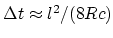 $\Delta t \approx l^2/(8Rc)$