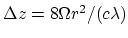 $\Delta z = 8\Omega r^2/(c\lambda)$