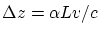 $\Delta z = \alpha Lv/c$