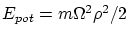 $E_{pot}=m\Omega^2\rho^2/2$