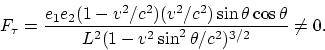 \begin{displaymath}
F_{\tau} = {e_1e_2(1-v^2/c^2)(v^2/c^2)\sin\theta\cos\theta\over
L^2(1-v^2\sin^2\theta/c^2)^{3/2}}\ne 0.
\end{displaymath}