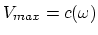 $V_{max}=c(\omega)$