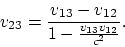 \begin{displaymath}
v_{23} = {v_{13} - v_{12}\over 1 - {v_{13}v_{12}\over c^2}}.
\end{displaymath}