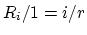 $R_i/1 = i/r$