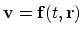 ${\bf v}={\bf f}(t,{\bf r})$