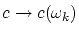 $c\rightarrow c(\omega_k)$