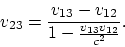 \begin{displaymath}
v_{23} = {v_{13} - v_{12}\over 1 - {v_{13}v_{12}\over c^2}}.
\end{displaymath}