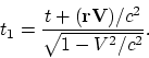 \begin{displaymath}
t_1 = {t + ({\bf rV})/c^2\over \sqrt{1-V^2/c^2}}.
\end{displaymath}