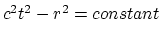 $c^2t^2-r^2=constant$