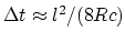 $\Delta t \approx l^2/(8Rc)$