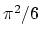 $\pi^2/6$