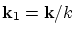 ${\bf k}_1 = {\bf k}/k$