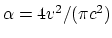 $\alpha = 4v^2/(\pi c^2)$