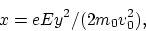 \begin{displaymath}
x = eEy^2/(2m_0v_0^2),
\end{displaymath}