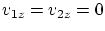 $v_{1z}=v_{2z}=0$