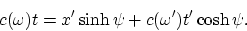 \begin{displaymath}
c(\omega)t = x'\sinh\psi + c(\omega')t'\cosh\psi.
\end{displaymath}