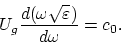 \begin{displaymath}
U_g{d(\omega\sqrt{\varepsilon})\over d\omega} = c_0.
\end{displaymath}