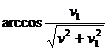 $ArcCos(v1/Sqrt(v^2+v1^2))$