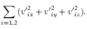 $\displaystyle \sum_{i=1,2}({v'}^2_{ix} + {v'}^2_{iy} + {v'}^2_{iz}).$