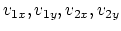 $v_{1x},v_{1y},v_{2x},v_{2y}$