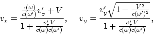 \begin{displaymath}
v_x = {{c(\omega)\over c(\omega')}v_x' + V\over
1 + {v_x'V\o...
...ver c(\omega')^2}}\over
1 + {v_x'V\over c(\omega)c(\omega')}},
\end{displaymath}