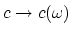 $c\rightarrow c(\omega)$